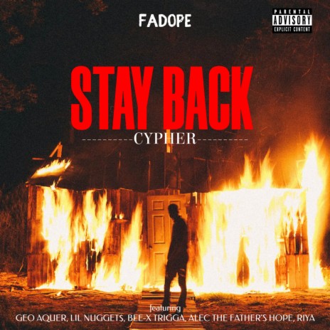 STAY BACK (Cypher) (Freestyle) ft. Riya, Lil Nugget$, Alec The Father's Hope, BEE-X TRIGGA & Geo Aquer | Boomplay Music