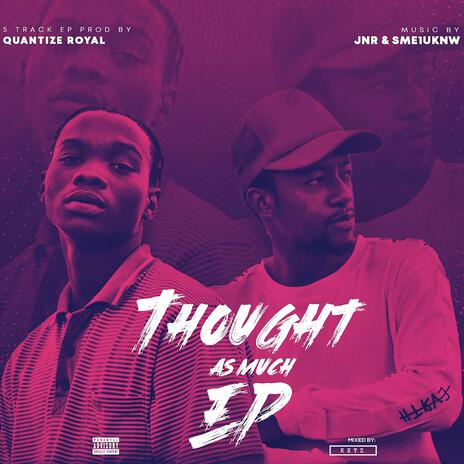 Thought As Much ft. SME1UKNW | Boomplay Music