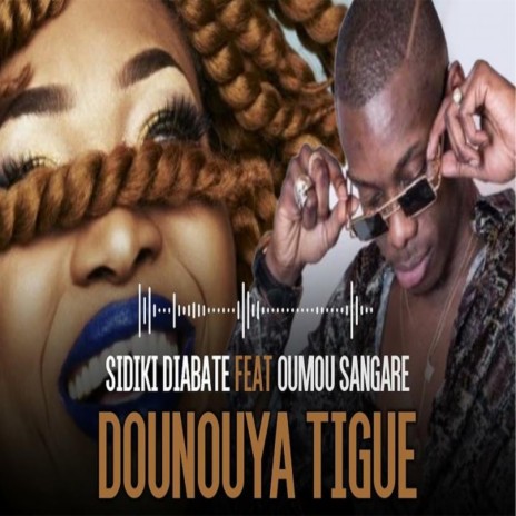 Dounouya Tigue ft. Oumou Sangaré | Boomplay Music