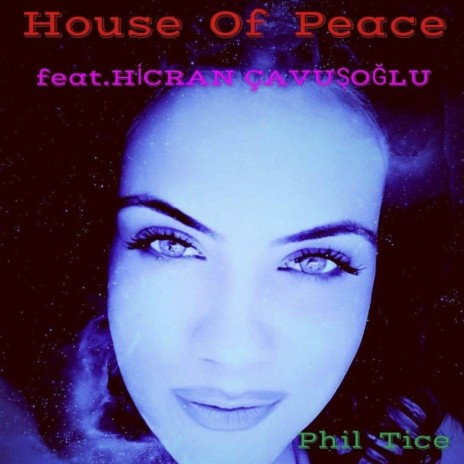 House Of Peace (feat. HİCRAN ÇAVUŞOĞLU) | Boomplay Music