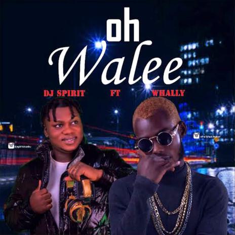 Oh Whalee ft. Dj Spirit Oko Oku | Boomplay Music