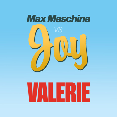 Valerie ft. Max Maschina