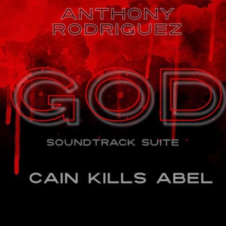 Cain Kills Abel (God Soundtrack Suite) | Boomplay Music