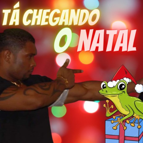 TA CHEGANDO O NATAL | Boomplay Music