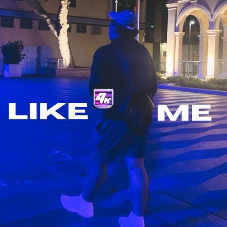 LIKE ME | Boomplay Music