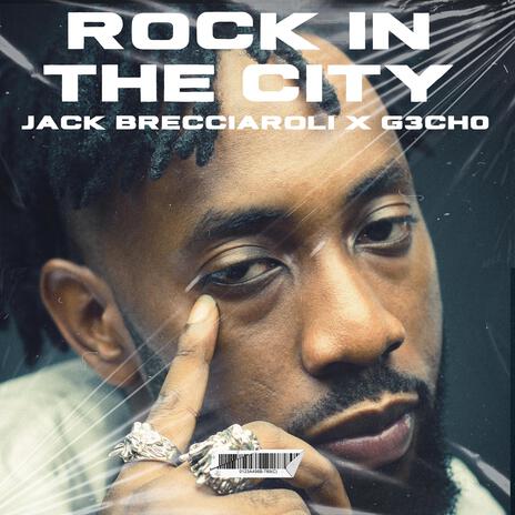 Rock In The City ft. G3ch0 | Boomplay Music