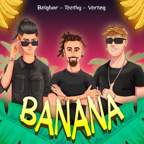 Banana ft. Toothy & Vorteg | Boomplay Music