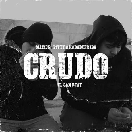 CRUDO ft. Pitty A.kadabeerzoo & Mayick | Boomplay Music