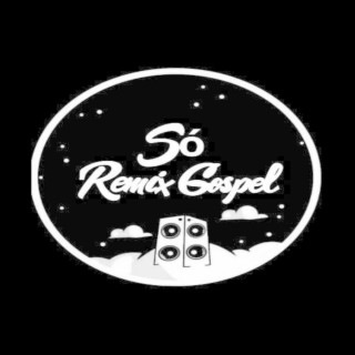 Só Remix Gospel