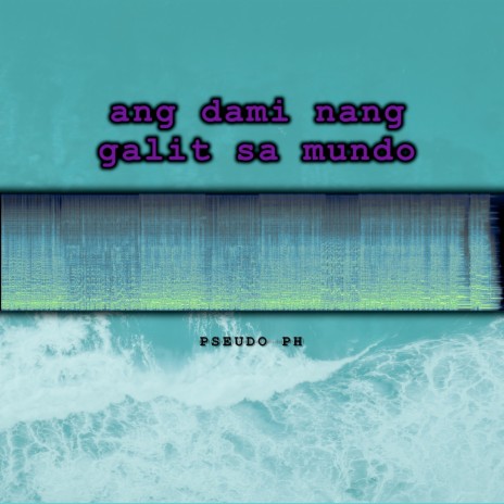Ang Dami Nang Galit Sa Mundo | Boomplay Music