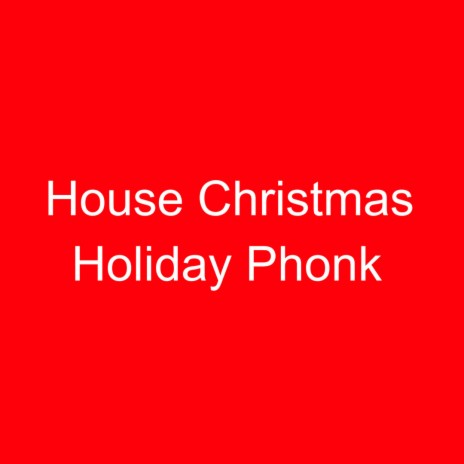 House Christmas Holiday Phonk (Slowed Chill Music Remix) | Boomplay Music