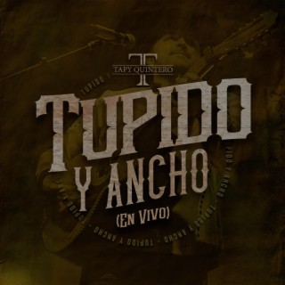Tupido Y Ancho (En Vivo)