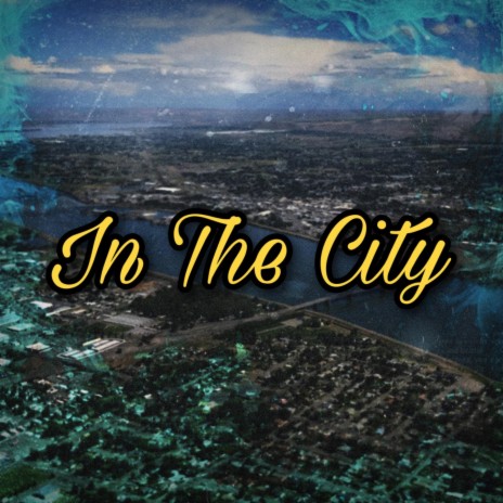 In The City | Boomplay Music