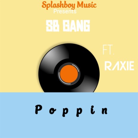Poppin ft. ScaNa Splashboy & Raxie | Boomplay Music
