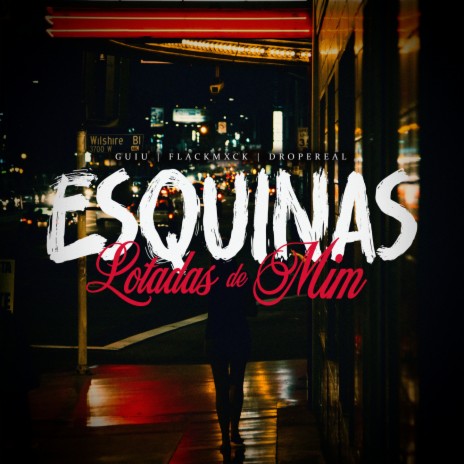 Esquinas Lotadas de Mim ft. IssoQueÉSomDeRap, DROPEreal, Flamxck & Tio Thulio | Boomplay Music