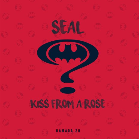 Kiss From A Rose | Boomplay Music