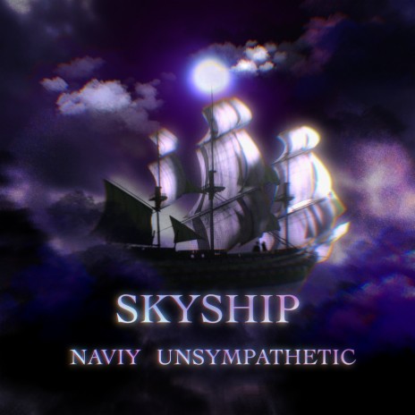 Skyship ft. unsympathetic | Boomplay Music