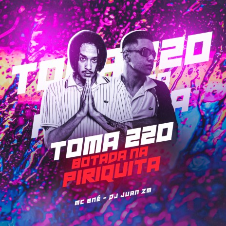 Toma 220 Botada na Piriquita ft. MC BNÉ | Boomplay Music