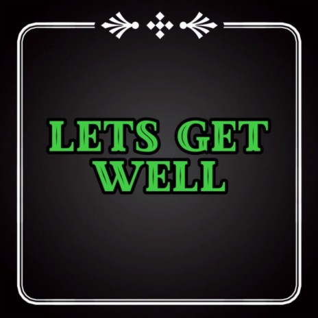 Lets Get Well | Boomplay Music