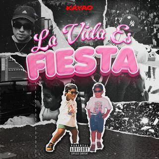 LA VIDA ES FIESTA (KAYAO) ft. WAELZ lyrics | Boomplay Music