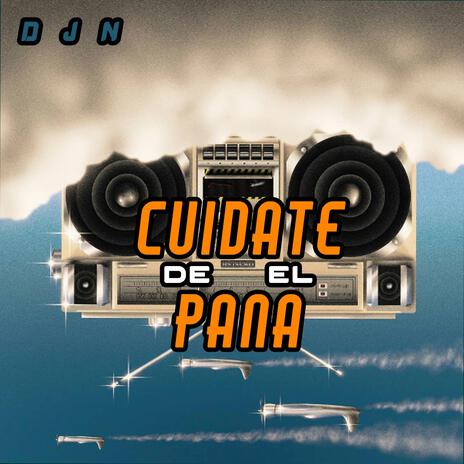 CUIDATE DE EL PANA | Boomplay Music