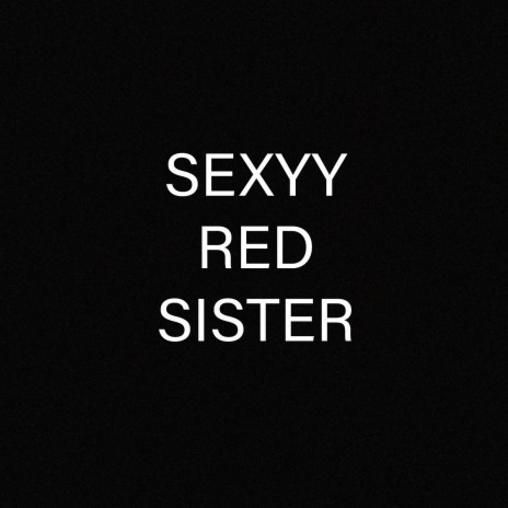 Sexyy Red Sister | Boomplay Music