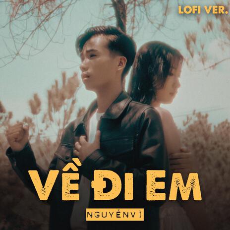 Về Đi Em (Low Phai) ft. Cryz T | Boomplay Music