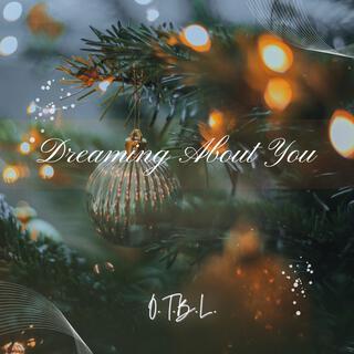 Dreaming About You ft. O.T.B.L. & TerranceDamien lyrics | Boomplay Music