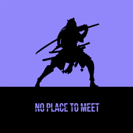 No Place to Meet (L.L.J.)