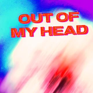 Out of my head