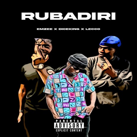 Rubadiri (Emzee-Rubadiri ft Dice King & Lecco) ft. Emzee & Dice King | Boomplay Music