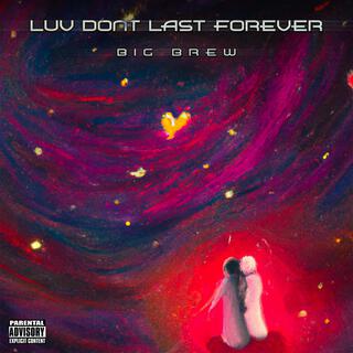 LUV Dont Last Forever (MIXTAPE!)