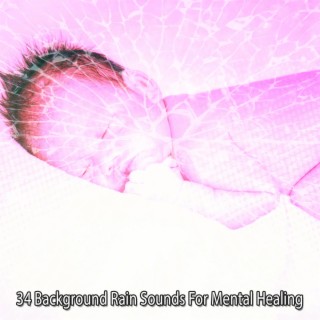 34 Bruits de pluie de fond pour la guérison mentale