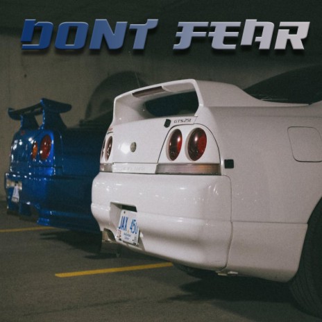 DONT FEAR | Boomplay Music