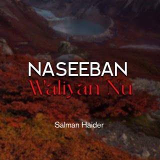 Naseeban Waliyan Nu