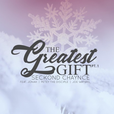 The Greatest Gift ft. Joe Waters, Jonah & Petey the Disciple | Boomplay Music
