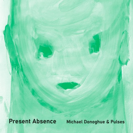 Present Absence ft. Michael Donoghue