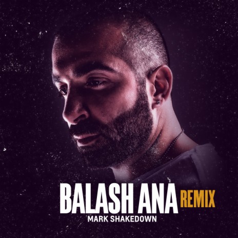 Balash Ana (Mark Shakedown Remix) ft. Carmen Soliman | Boomplay Music