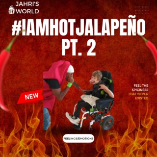 #IAMHOTJALAPEÑO PT.2