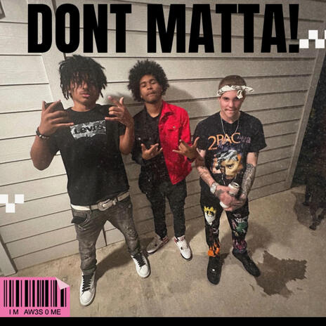 Dont Matta! | Boomplay Music