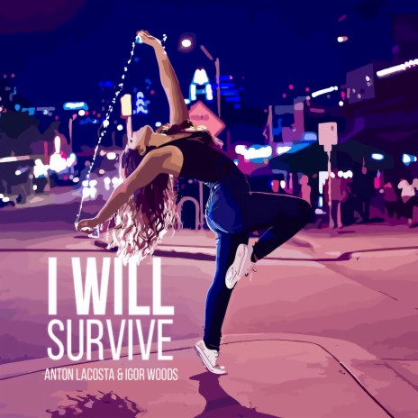 I Will Survive ft. Igor Woods | Boomplay Music