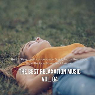 The best relaxation music (Relax, sleep well, study, focus, Reduce Stress), Vol. 04