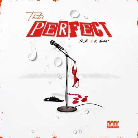 That's Perfect ft. K Niggz | Boomplay Music