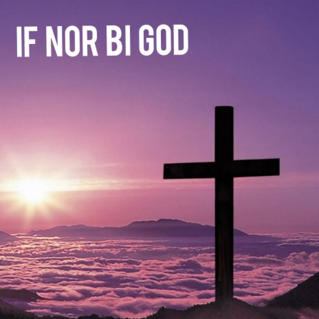 If nor Bi God | Boomplay Music