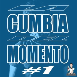 La Cumbia del Momento #1