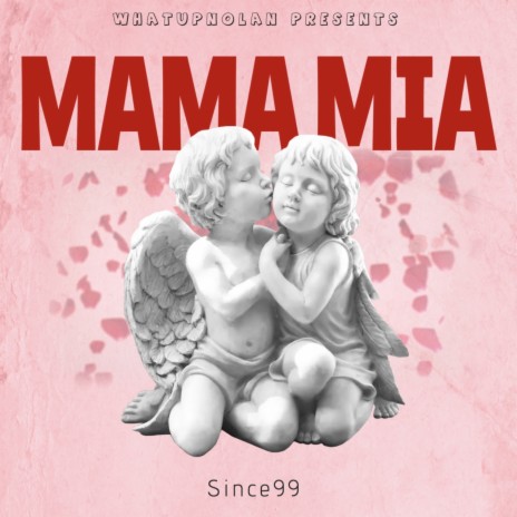 MAMA MIA ft. Since99