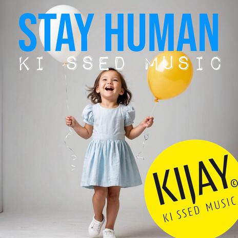 Stay human