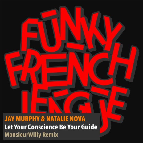 Let Your Conscience Be Your Guide (Club Mix) ft. Natalie Nova & Funky French League | Boomplay Music