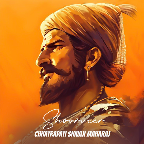 Shoorveer Chhatrapati Shivaji Maharaj | Boomplay Music