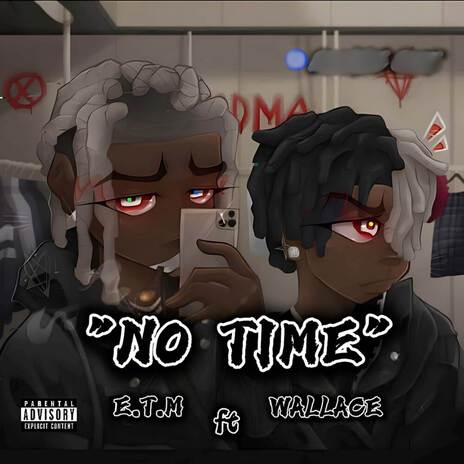 NO TIME ft. WALLACE | Boomplay Music